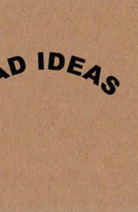 Bad Ideas