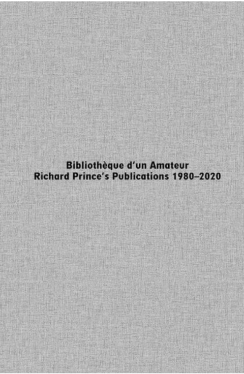 Bibliothèque d'un Amateur - Richard Prince's Publications