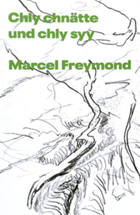 Chly chnätte und chly syy / Marcel Freymond