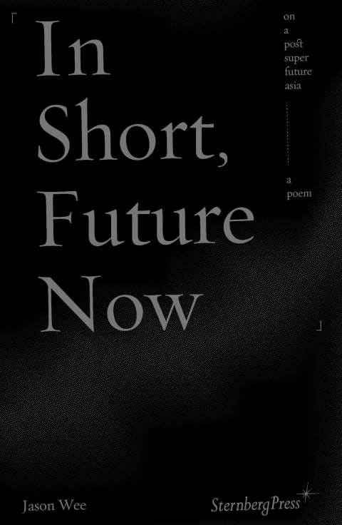 In Short, Future Now / Jason Wee