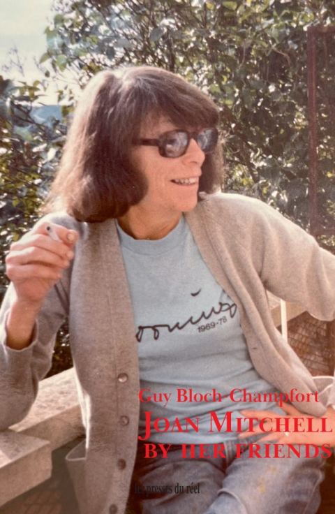 Joan Mitchell By her Friends