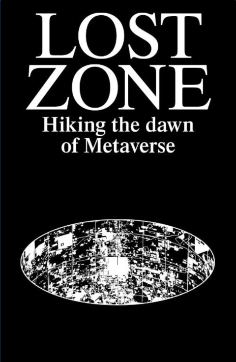 Lost Zone, Hiking the dawn of Metaverse