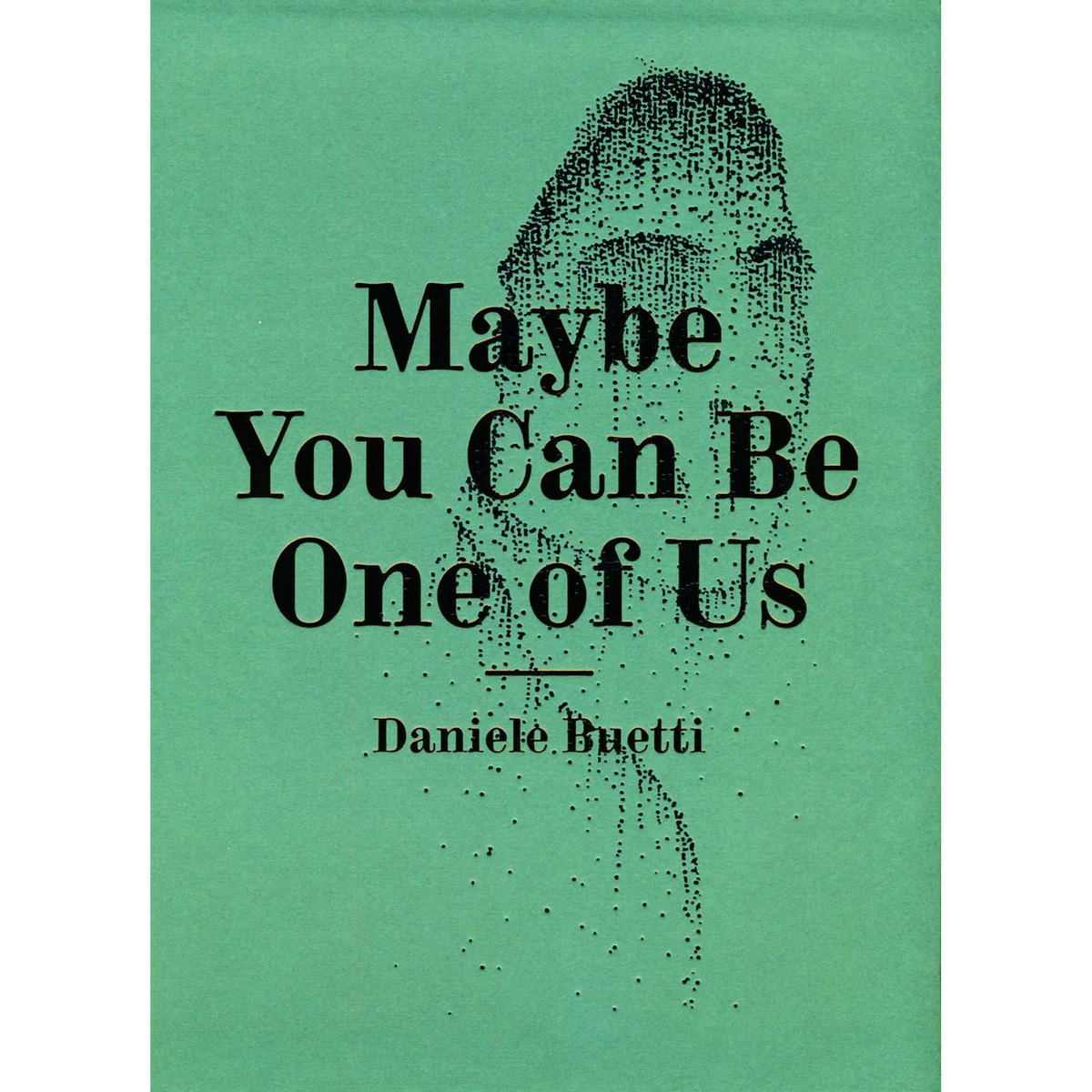 Maybe You Can Be One of Us
