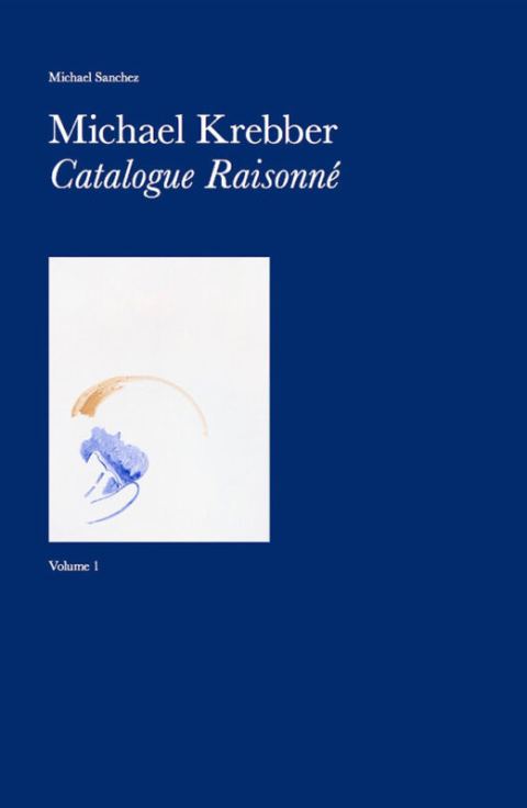 Michael Krebber Catalogue Raisonné Volume 1