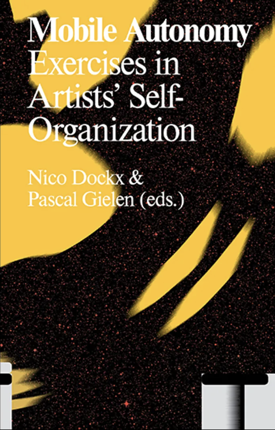 Mobile Autonomy Exercises in Artists' Self Organization