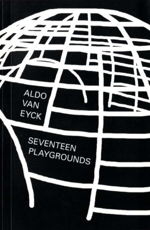 SEVENTEEN PLAYGROUNDS / ALDO VAN EYCK