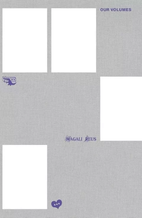 Our Volumes / Magali Reus