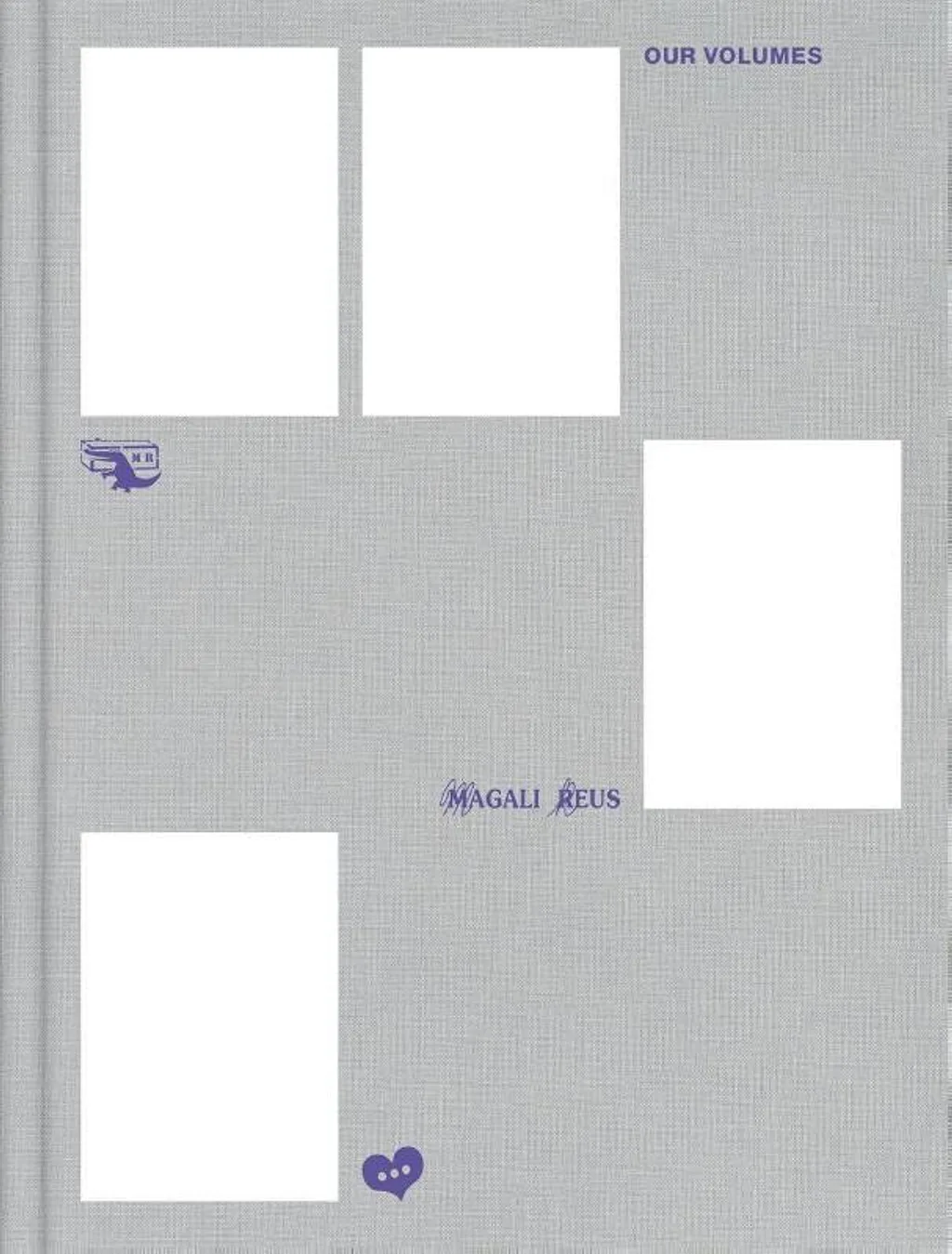 Our Volumes / Magali Reus