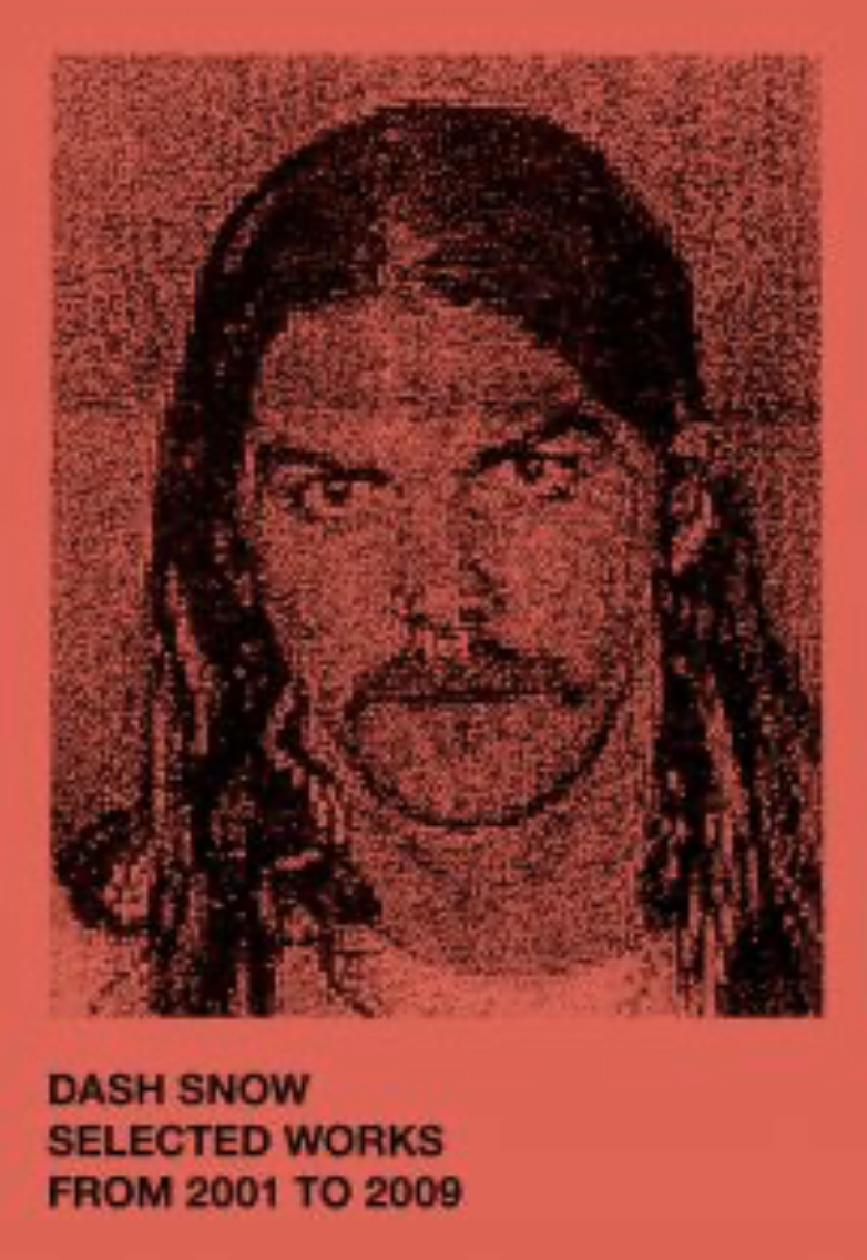 Selected Works From 2001 To 2009 / Dash Snow