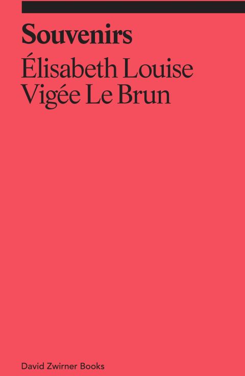 Souvenirs /  Élisabeth Louise Vigée Le Brun