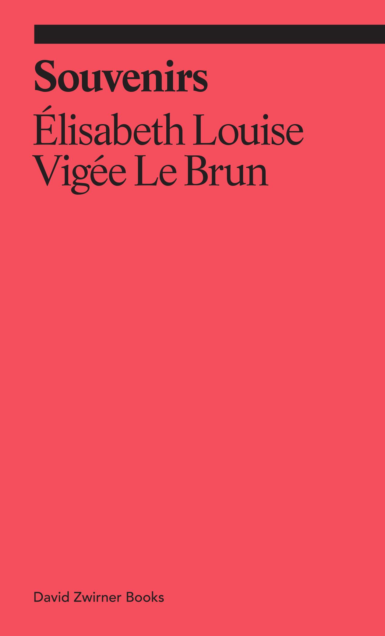 Souvenirs /  &Eacute;lisabeth Louise Vig&eacute;e Le Brun