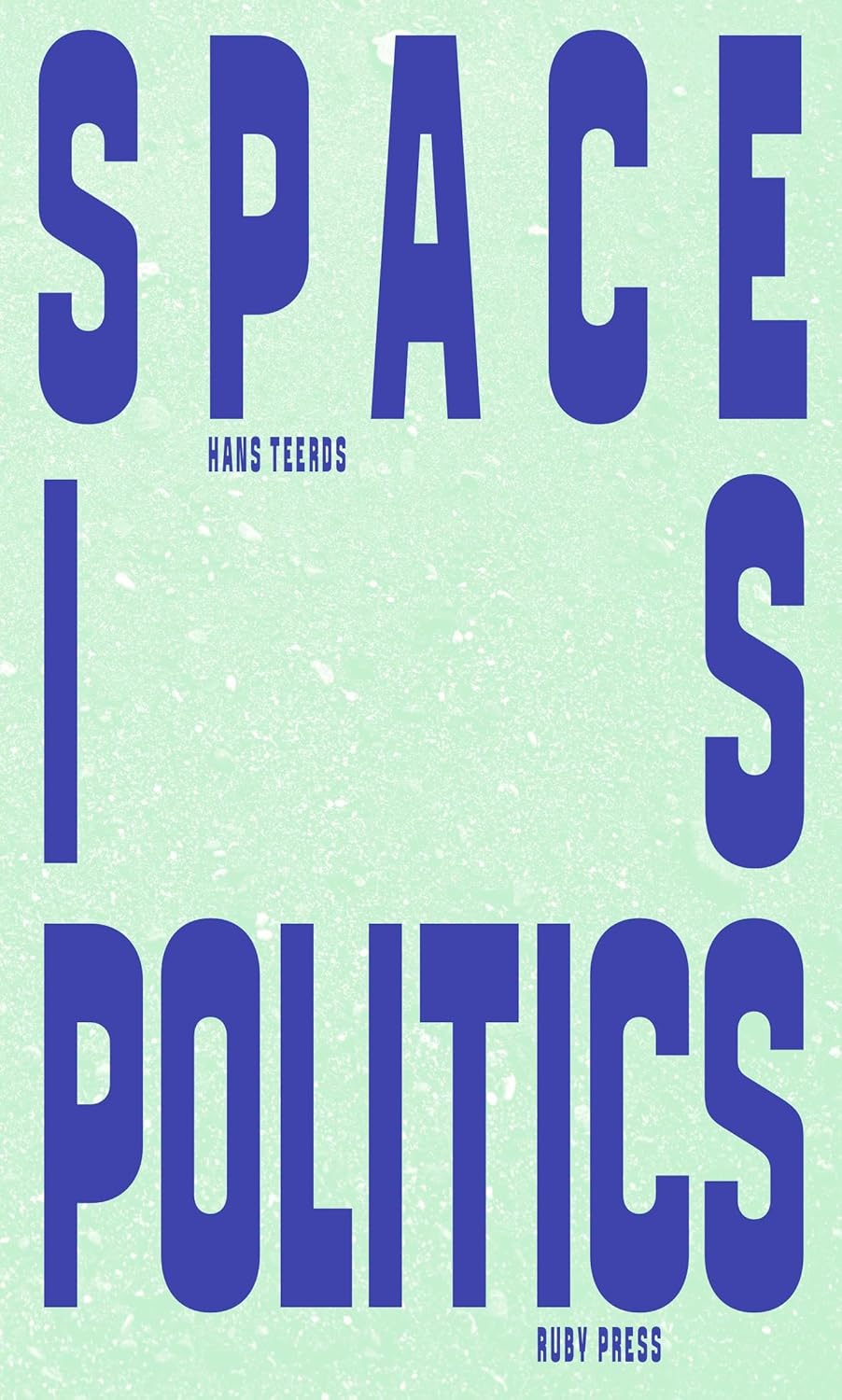 Space is Politics. A Manifesto on Architecture