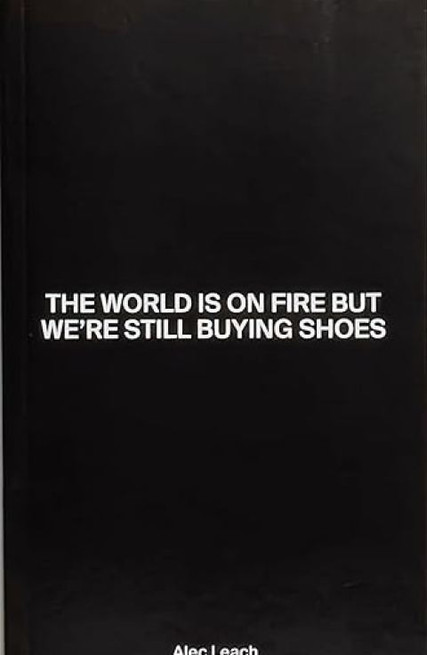 The world is on fire but we're still buying shoes