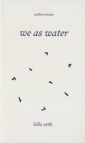 We as Water / Leila Orth
